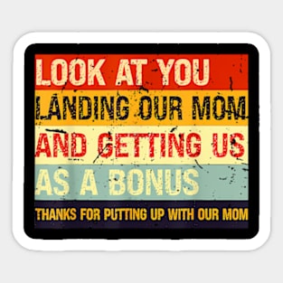 Look At You Landing Our Mom And Getting Us As A Bonus Sticker